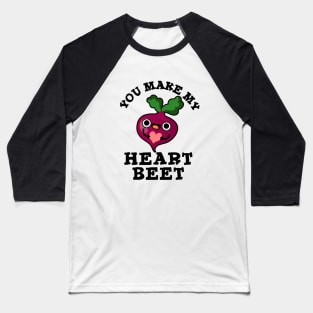 You Make My Heart Beet Cute Veggie Pun Baseball T-Shirt